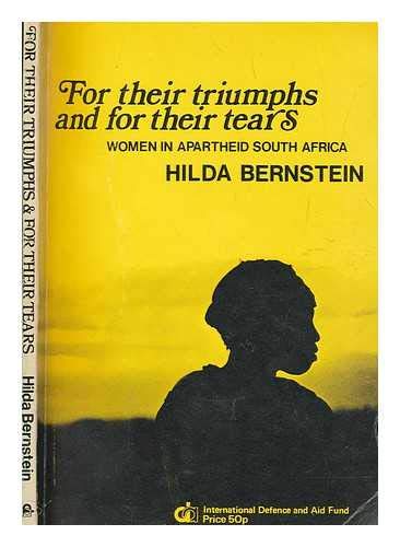 Imagen de archivo de For their triumphs and for their tears: Conditions and resistance of women in apartheid South Africa a la venta por ThriftBooks-Dallas