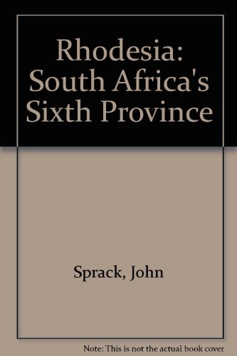 Beispielbild fr Rhodesia: South Africa's Sixth Province zum Verkauf von Kennys Bookshop and Art Galleries Ltd.
