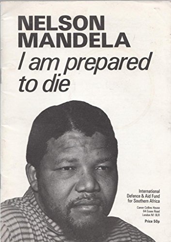 Beispielbild fr Nelson Mandela I Am Prepared to Die zum Verkauf von Chapter 1