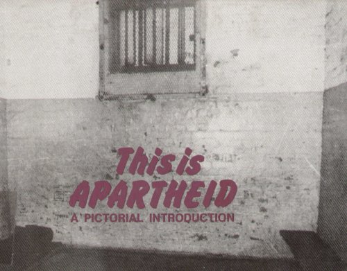 Imagen de archivo de This Is Apartheid:A Pictorial Introduction a la venta por BookHolders