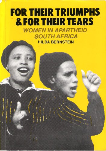 9780904759587: For Their Triumphs and for Their Tears Women in Apartheid South Africa