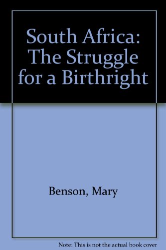 South Africa: The struggle for a birthright (9780904759679) by Benson, Mary