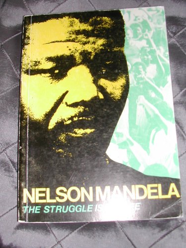 Beispielbild fr Nelson Mandela : The Struggle is My Life zum Verkauf von Better World Books