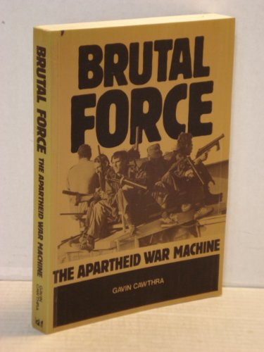 9780904759716: Brutal Force: Apartheid War Machine