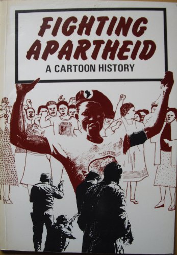 Stock image for Fighting Apartheid: A Cartoon History for sale by Basler Afrika Bibliographien