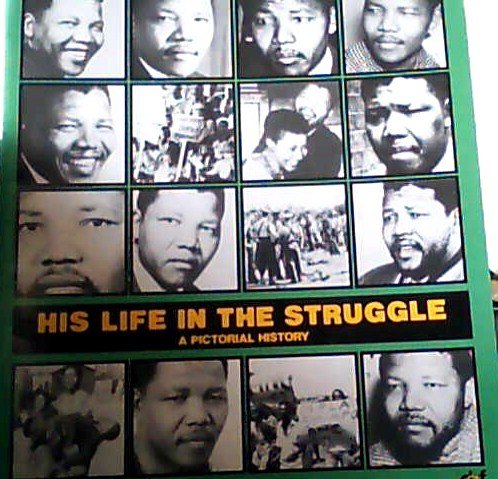 9780904759853: Nelson Mandela: His Life in the Struggle : A Pictorial History