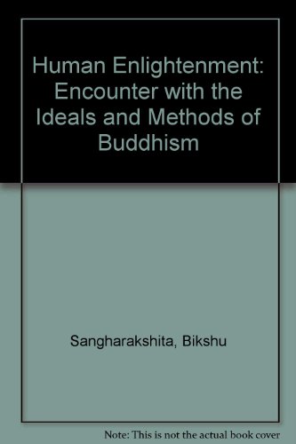 Beispielbild fr Human Enlightenment: Encounter with the Ideals and Methods of Buddhism zum Verkauf von Goldstone Books