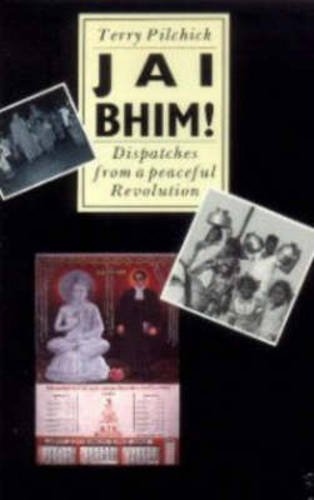 Beispielbild fr Jai Bhim!: Dispatches From a Peaceful Revolution zum Verkauf von Broad Street Book Centre