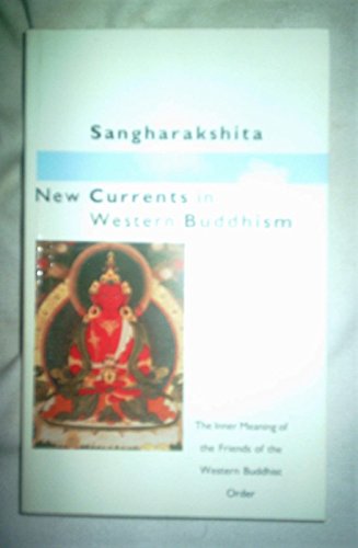 Beispielbild fr New Currents in Western Buddhism : The Inner Meaning of the Friends of the Western Buddhist Order zum Verkauf von Better World Books