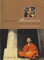 Bringing Buddhism to the West: A Life of Sangharakshita