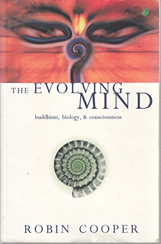 Stock image for The Evolving Mind: Buddhism, Biology and Consciousness for sale by WorldofBooks