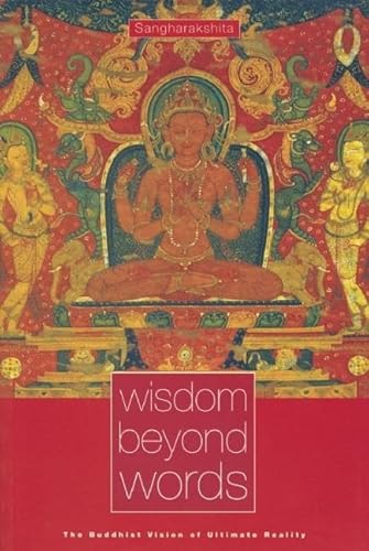 9780904766776: Wisdom Beyond Words: The Buddhist Vision of Ultimate Reality