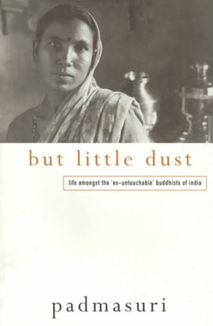 Imagen de archivo de But Little Dust: Life Amongst the Ex-Untouchable Buddhists of India a la venta por P.C. Schmidt, Bookseller