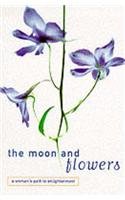 Imagen de archivo de Moon and Flowers: A Woman's Path to Enlightenment a la venta por Wonder Book