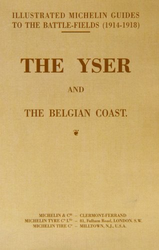 Yser and the Belgian Coast ; Illustrated Michelin Guides to the Battle-Fields (1914-1918)