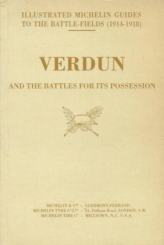 Illustrated Michelin Guides to the Battle-Fields; 1914-1918 ; Verdun and the Battles for its Poss...