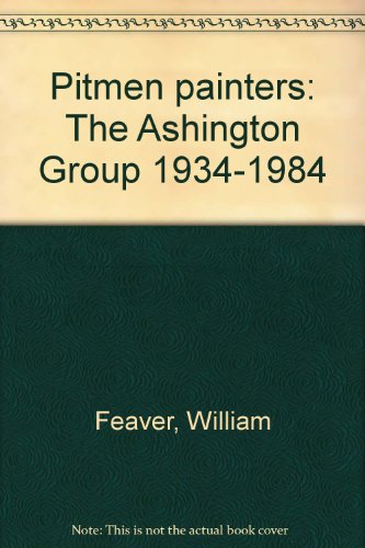 9780904790818: Pitmen painters: The Ashington Group 1934-1984