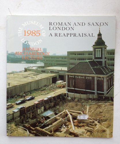 ROMAN AND SAXON LONDON - A REAPPRAISAL (The Museum of London 1985)