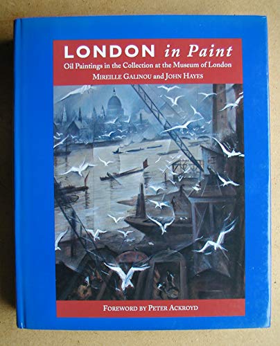 Imagen de archivo de London in Paint: Oil Paintings in the Collection at the Museum of London a la venta por WorldofBooks