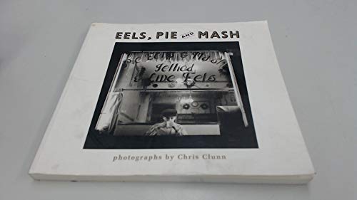 9780904818604: Eels, Pie and Mash: Photographs by Chris Clunn