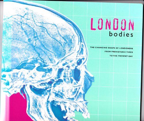 Beispielbild fr London Bodies: Changing Shape of Londoners from Prehistoric Times to the Present Day zum Verkauf von WorldofBooks