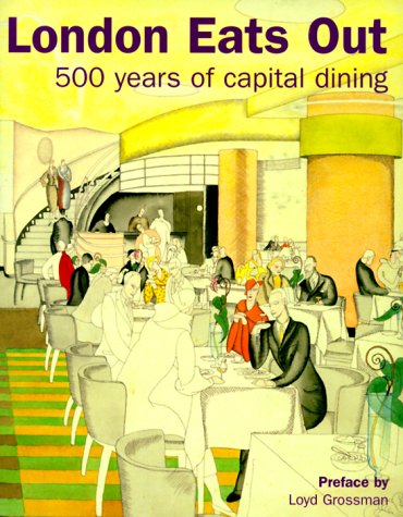 Imagen de archivo de London Eats Out: 500 years of capital dining a la venta por AwesomeBooks