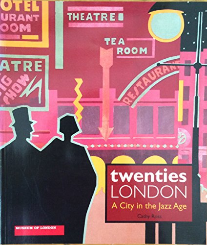 Imagen de archivo de Twenties London a City in the Jazz Age a la venta por WorldofBooks
