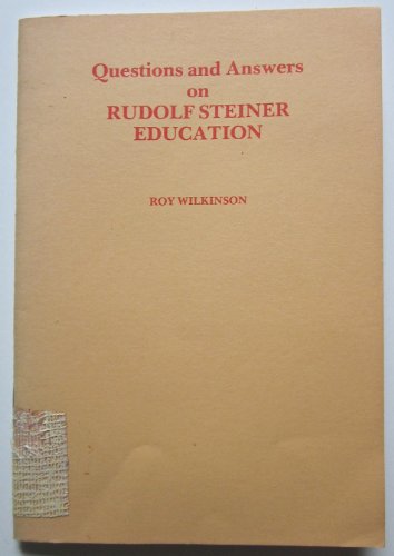 Questions and Answers on Rudolf Steiner Education (9780904822106) by Roy Wilkinson