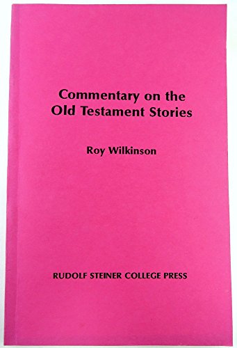 Commentary on the Old Testament Stories (9780904822113) by Roy Wilkinson