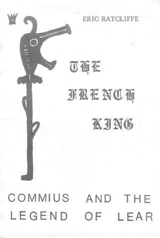 Stock image for The French King: Commius and the Legend of Lear for sale by The Poetry Bookshop : Hay-on-Wye