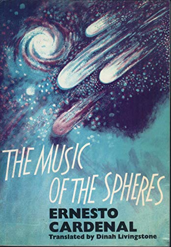 The Music of the Spheres: Bilingual Text (9780904872132) by Cardenal, Ernesto; Lumsden, Anne Mieke; Livingstone, Dinah