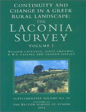 Continuity and Change in a Greek Urban Landscape: The Laconia Survery Vol. I (Supplementary Volume) (9780904887228) by Catling, Richard; Moles, J. L.; Shipley, D. R.; Cavanagh, William