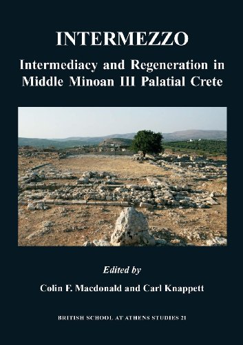 Beispielbild fr Intermezzo Intermediacy and Regeneration in Middle Minoan II Crete 21 BSA Studies zum Verkauf von PBShop.store UK