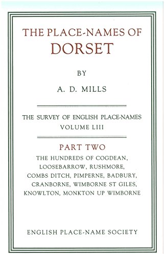 Beispielbild fr The Place-Names of Dorset; Part II: The Hundreds of Cogdean, Loosebarrow, Rushmore, Combs Ditch, Pimperne, Badbury, Cranborne, Wimborne St Giles, Knowlton, Monkton up Wimborne (English Place-Name Society; Volume LIII) zum Verkauf von PsychoBabel & Skoob Books