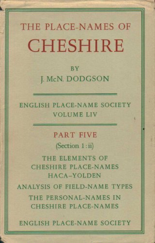 The Place-names of Cheshire: The Elements of Cheshire Place-names, H-Y Pt. 5, Section 1, ii (Coun...