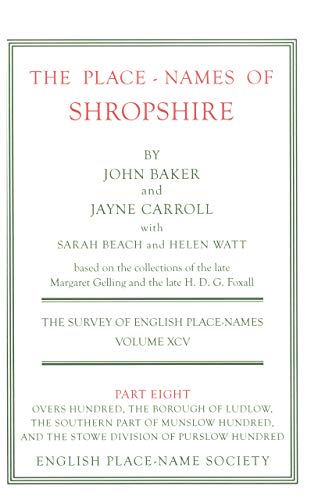 Beispielbild fr The Place-Names of Shropshire: Overs Hundred, the Borough of Ludlow, the Southern Part of Munslow Hundred, and the Stowe Division of Purslow Hundred (Volume 8) zum Verkauf von Anybook.com