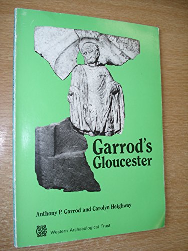 Beispielbild fr Garrod's Gloucester: Archaeological Observations 1974-81 (Western Archaeological Trust) zum Verkauf von Powell's Bookstores Chicago, ABAA
