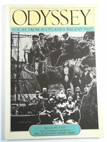 Beispielbild fr Odyssey : Voices from Scotland's Recent Past zum Verkauf von WorldofBooks