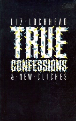 Imagen de archivo de True Confessions and New Cliches a la venta por Saucony Book Shop
