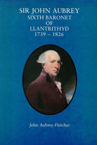 Beispielbild fr Sir John Aubrey Sixth Baronet of Llantrithyd 1739 - 1826 zum Verkauf von HPB-Emerald