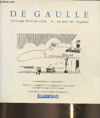Stock image for De Gaulle Through British Eyes,Vu par les Anglais: An Exhibition of Original Cartoon Drawings for sale by Autumn Leaves
