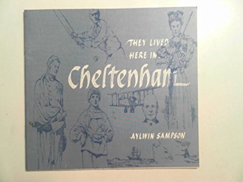 9780904950625: They lived here in Cheltenham