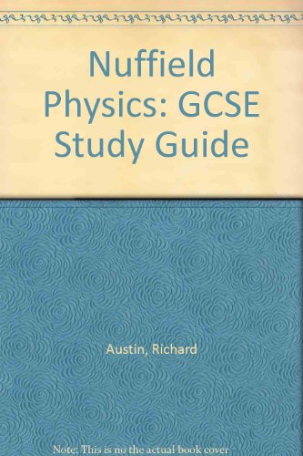 Nuffield Physics: GCSE Study Guide (9780904956436) by Austin, Richard