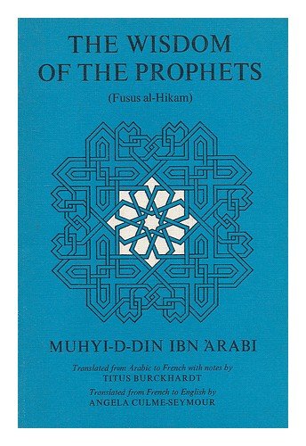 Beispielbild fr Wisdom of the Prophets (Fusus al-Hikam) zum Verkauf von Oblivion Books