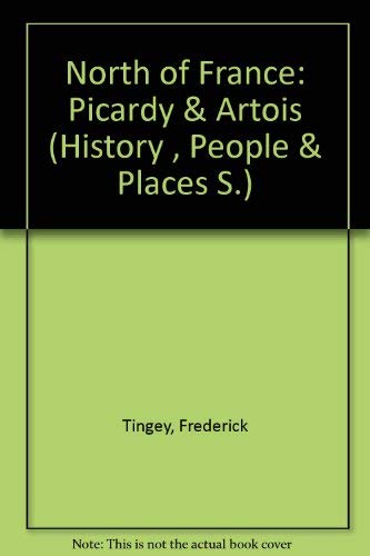 Beispielbild fr North of France: Picardy & Artois (History , People & Places S.) zum Verkauf von WorldofBooks