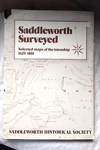 Beispielbild fr Saddleworth Surveyed. Selected Maps of the Township 1625-1851 zum Verkauf von Neville Chapman