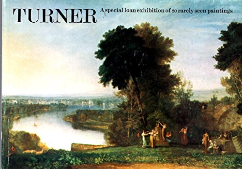 Turner: A special loan exhibition of 20 rarely seen paintings (9780905005065) by Turner, J. M. W