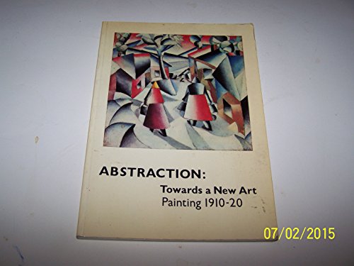 Stock image for Abstraction: Towards a new art : painting 1910-20 for sale by medimops