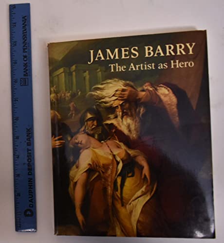 Imagen de archivo de James Barry: The artist as hero a la venta por Books From California