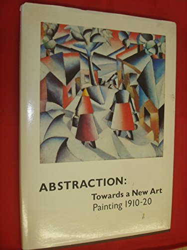 Imagen de archivo de Abstraction - Toward a New Art: Painting, 1910-20 a la venta por WorldofBooks